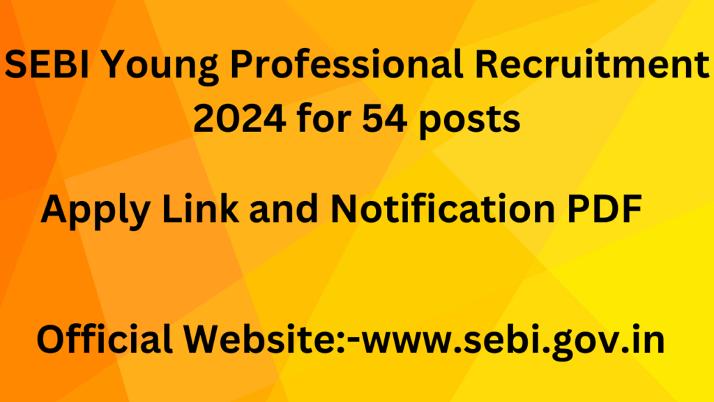 SEBI Young Professional Recruitment 2024 for 54 posts