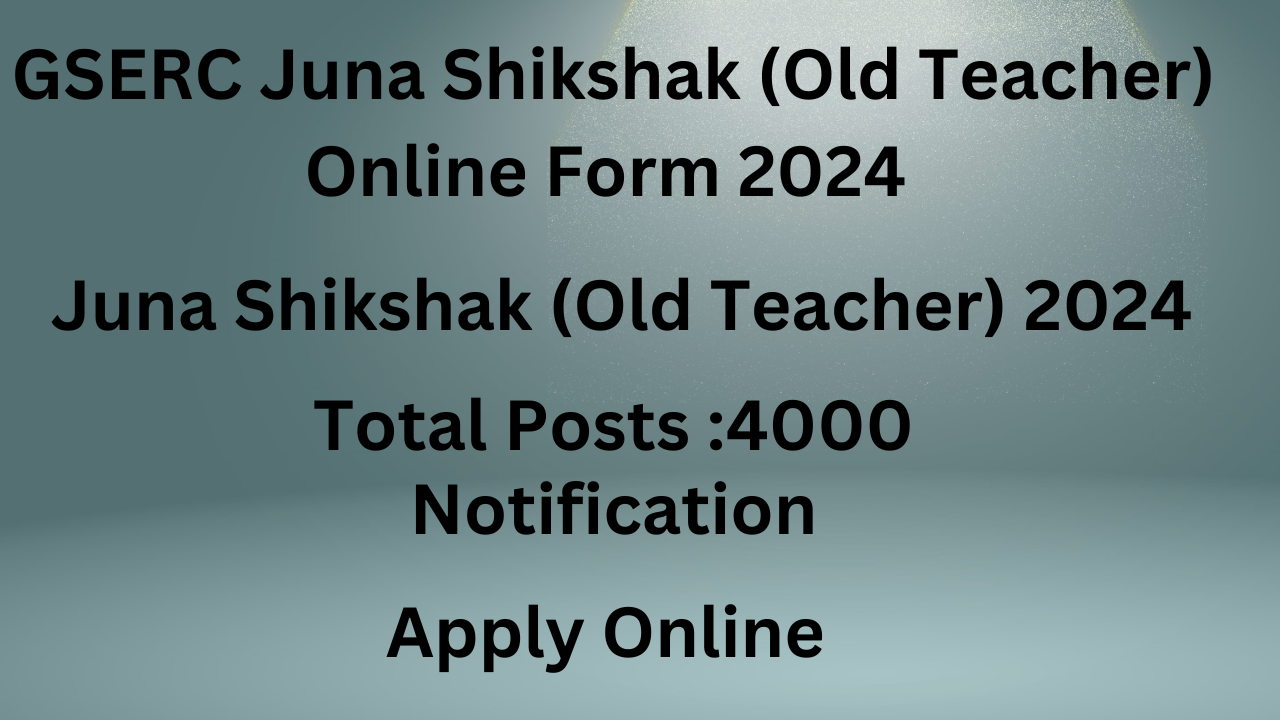 GSERC Juna Shikshak (Old Teacher) Online Form 2024 