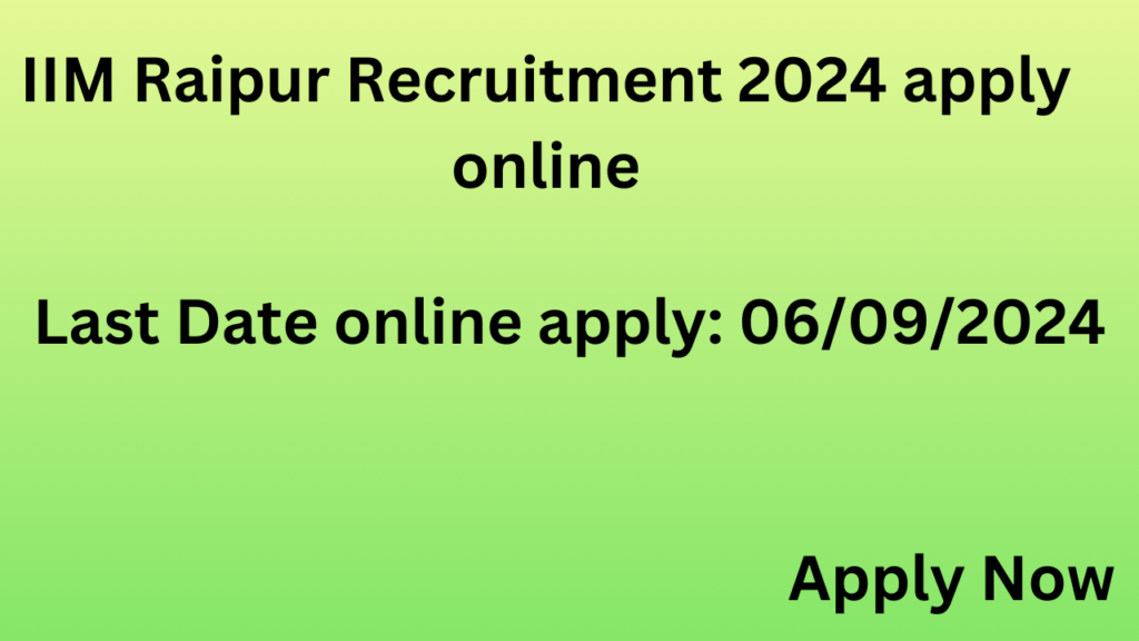 IIM Raipur Recruitment 2024 apply online