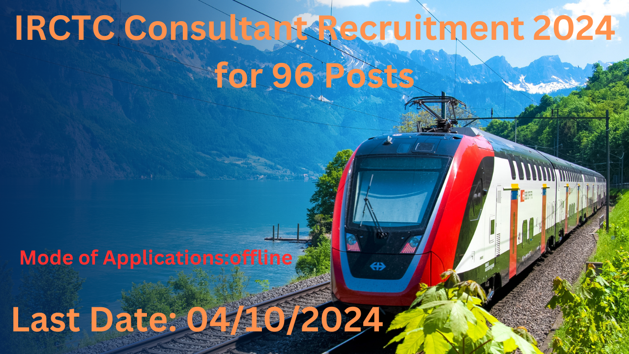 IRCTC Consultant Recruitment 2024 for 96 Posts