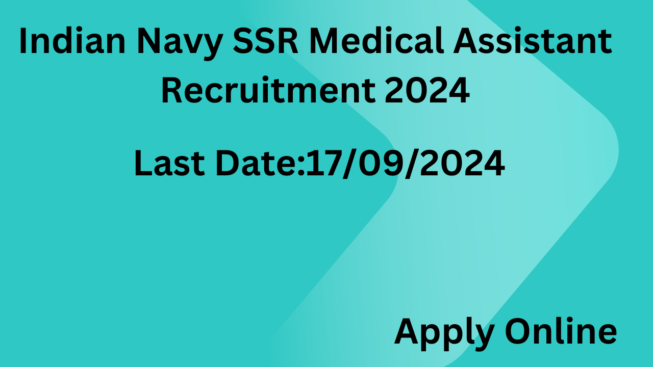 Indian Navy SSR Medical Assistant Recruitment 2024 Indian Navy SSR Medical Assistant Recruitment 2024